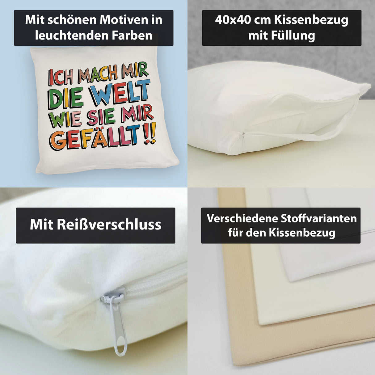 Ich mach mir die Welt wie sie mir gefällt Kissen