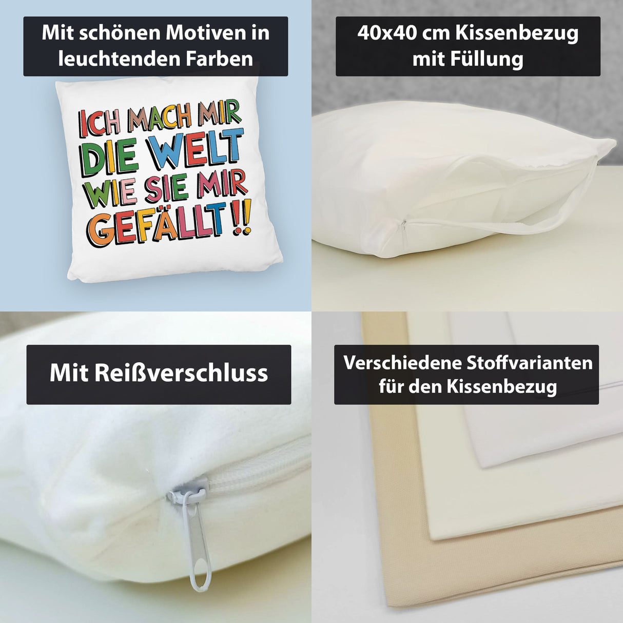 Ich mach mir die Welt wie sie mir gefällt Kissen