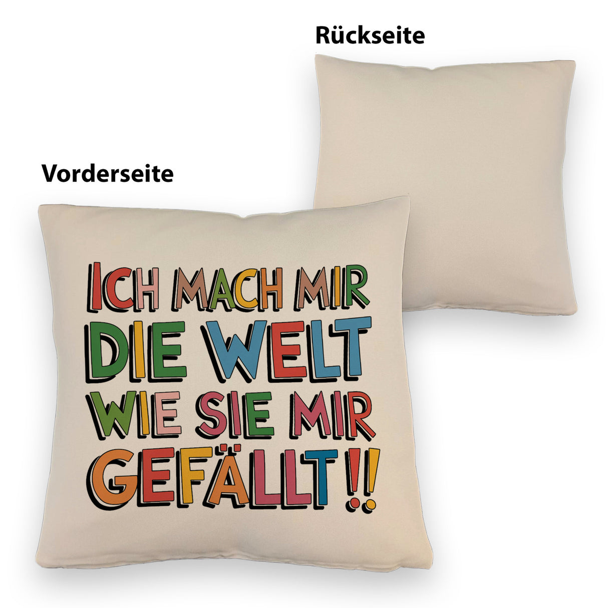 Ich mach mir die Welt wie sie mir gefällt Kissen