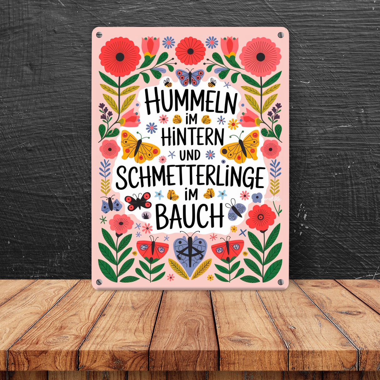 Hummeln im Hintern & Schmetterlinge im Bauch Metallschild in 15x20 cm