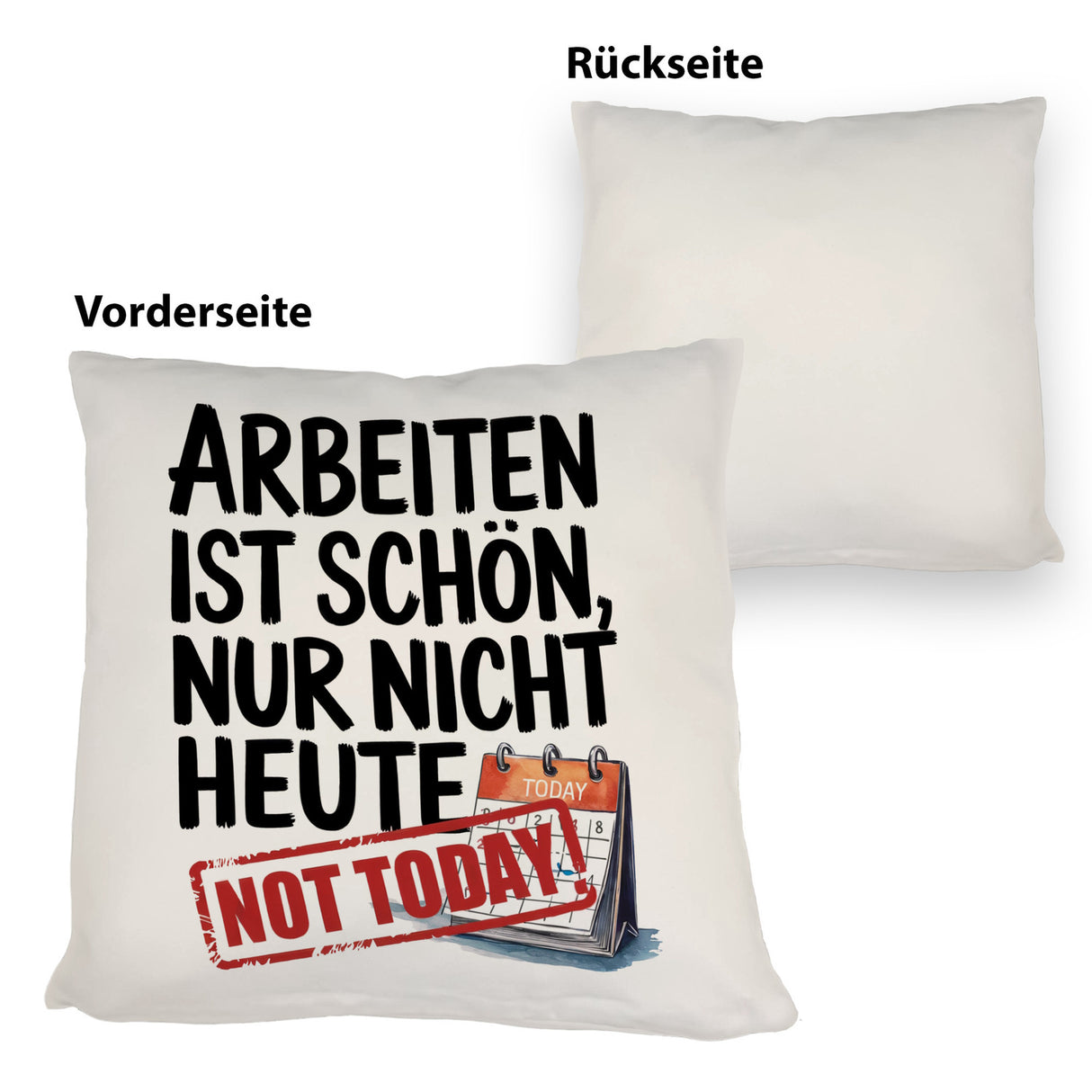 Nicht heute Arbeiten Kissen Arbeiten ist schön