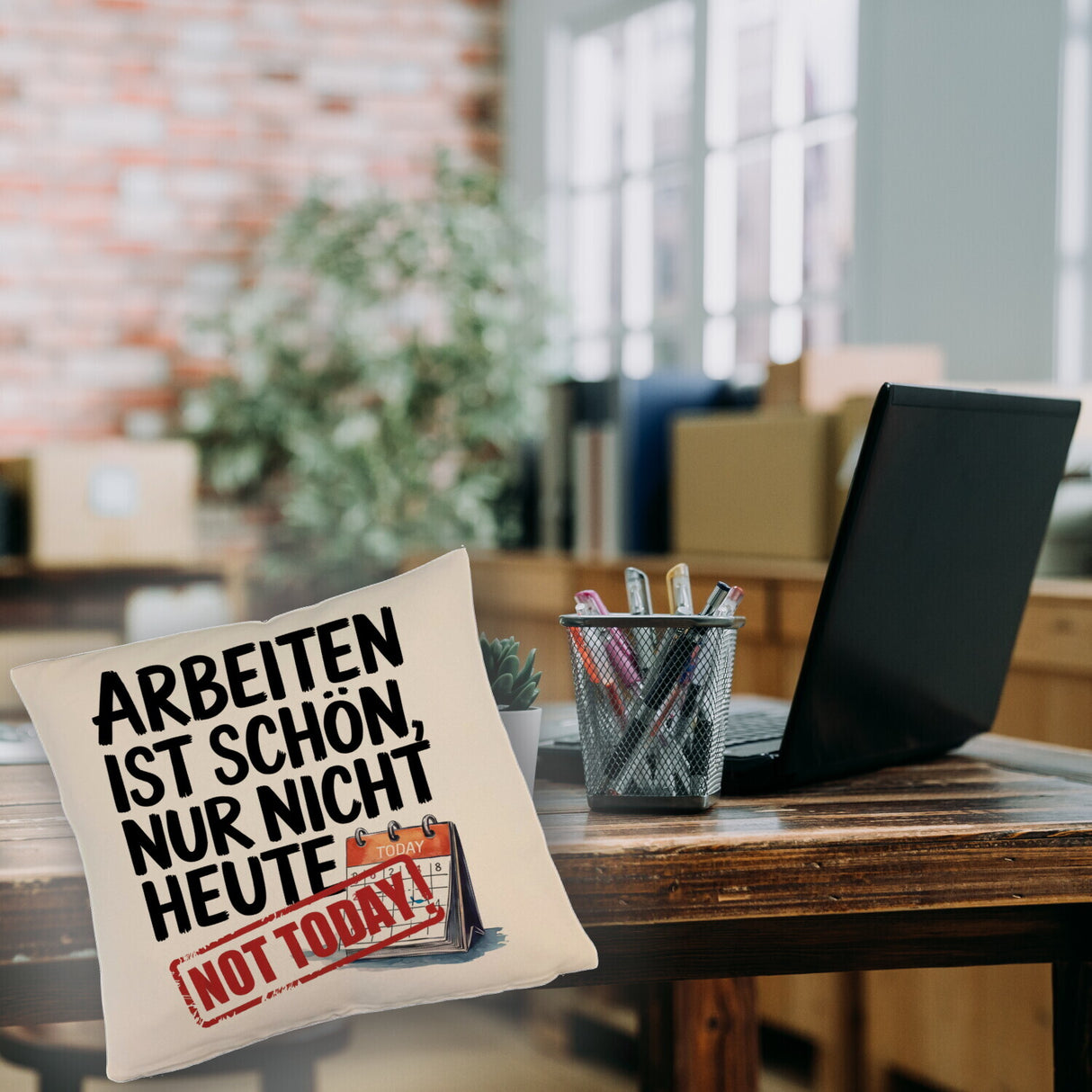 Nicht heute Arbeiten Kissen Arbeiten ist schön