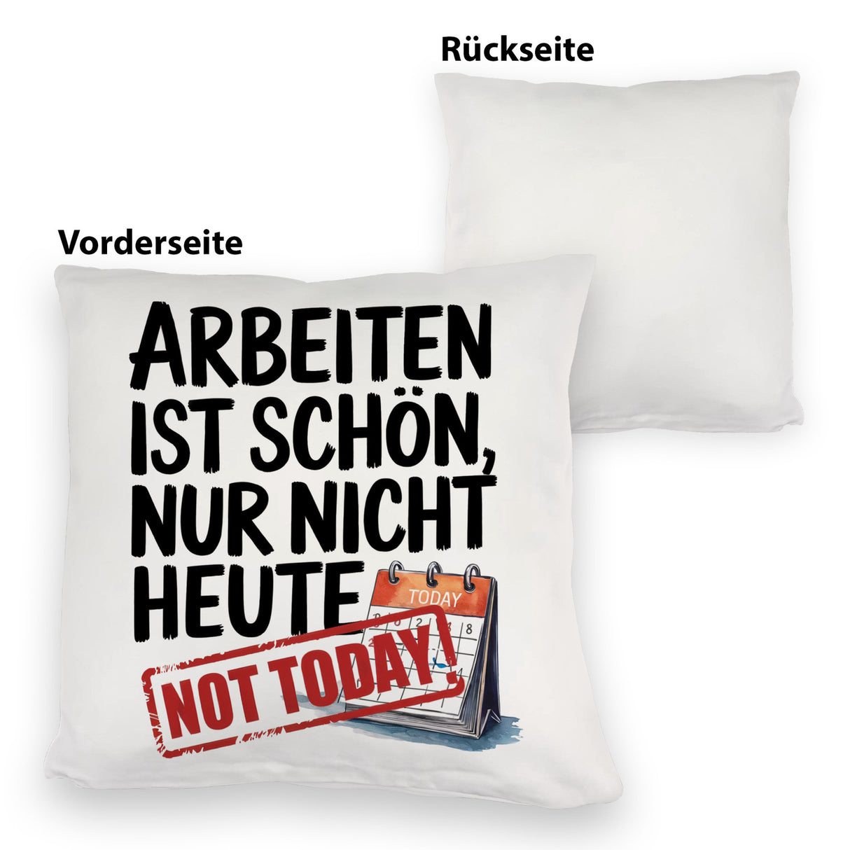 Nicht heute Arbeiten Kissen Arbeiten ist schön