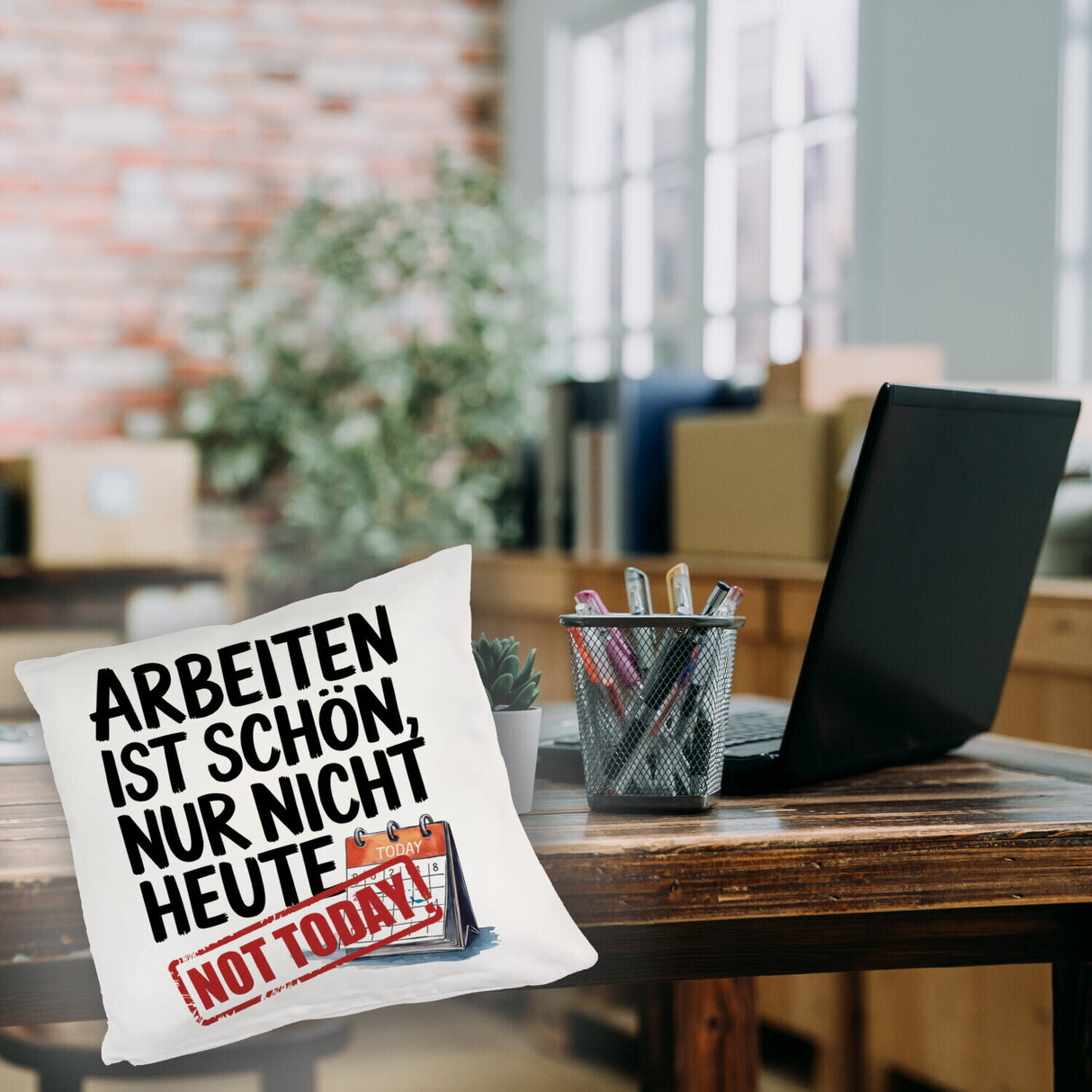 Nicht heute Arbeiten Kissen Arbeiten ist schön