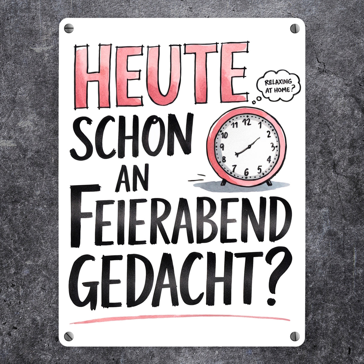 Heute an Feierabend gedacht Metallschild in 15x20 cm Wecker Feierabend im Kopf