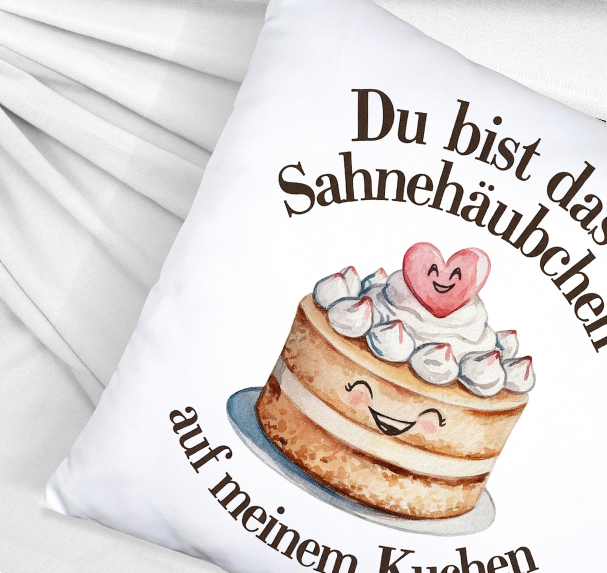 Du bist das Sahnehäubchen Kissen Kuchen mit Sahnehäubchen