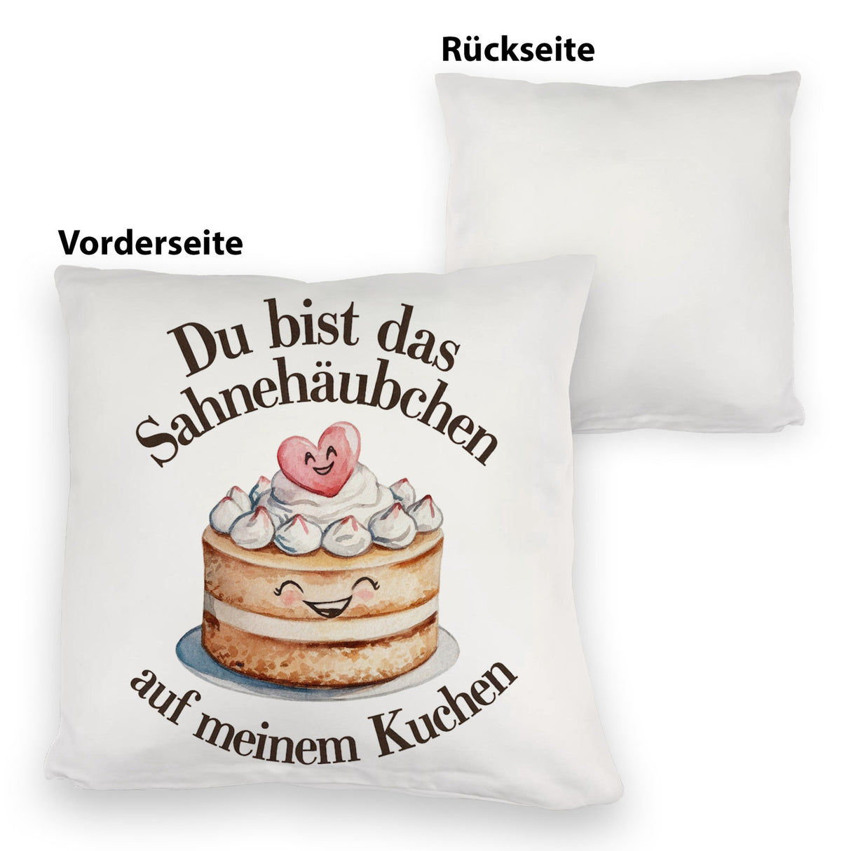 Du bist das Sahnehäubchen Kissen Kuchen mit Sahnehäubchen