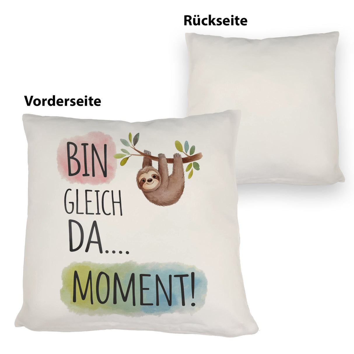 Fröhliches Faultier Bin gleich da Kissen