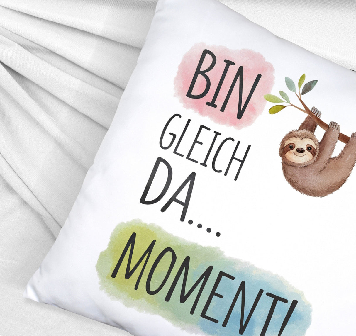 Fröhliches Faultier Bin gleich da Kissen
