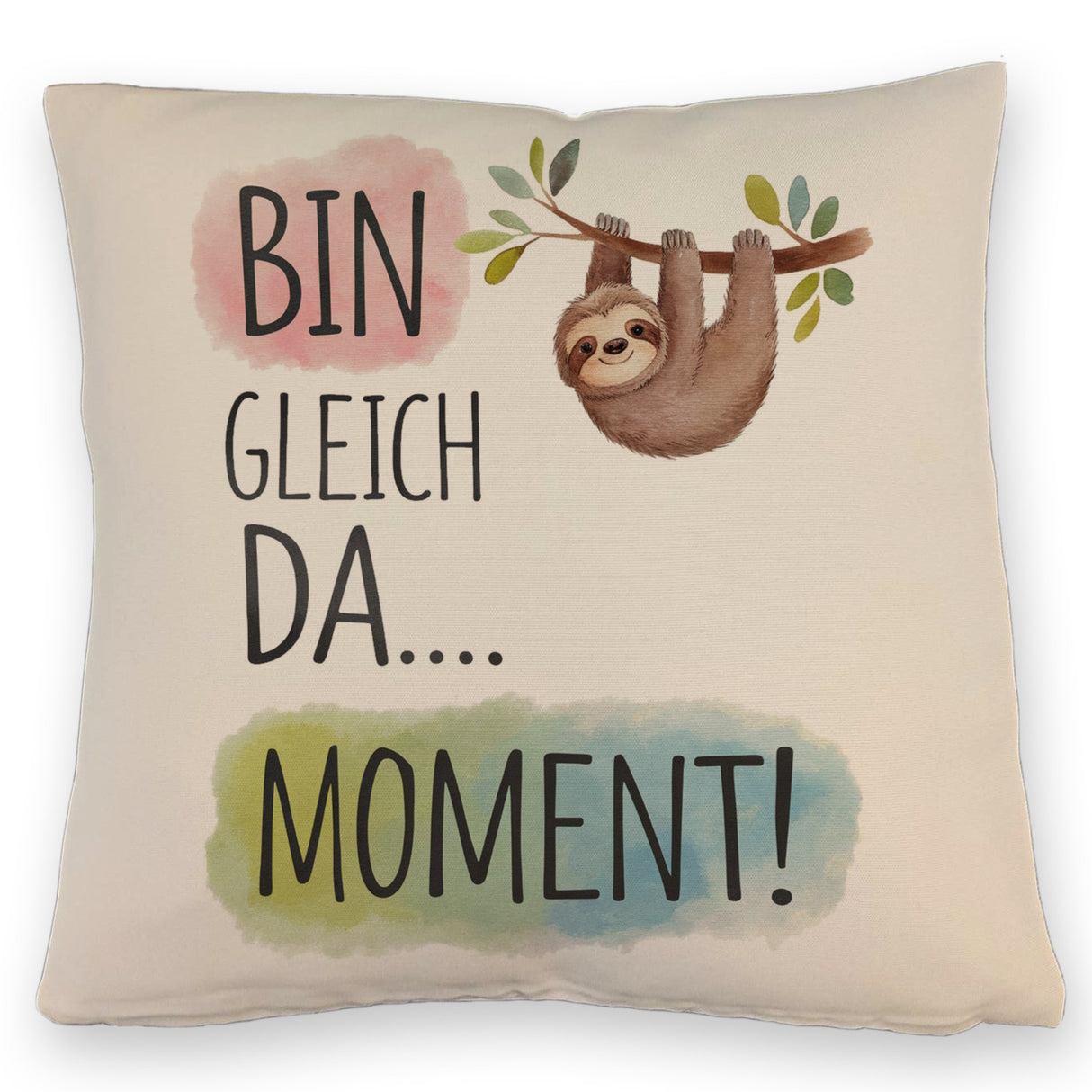 Fröhliches Faultier Bin gleich da Kissen