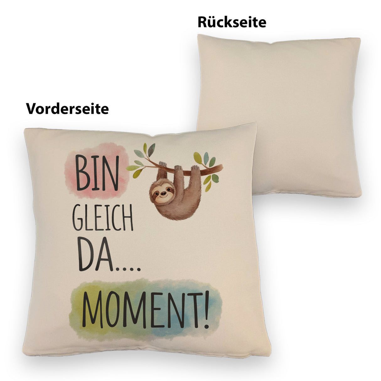 Fröhliches Faultier Bin gleich da Kissen