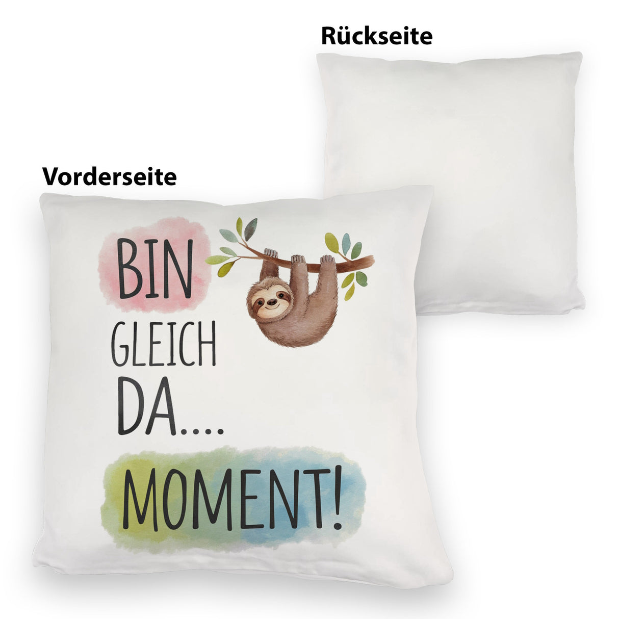 Fröhliches Faultier Bin gleich da Kissen