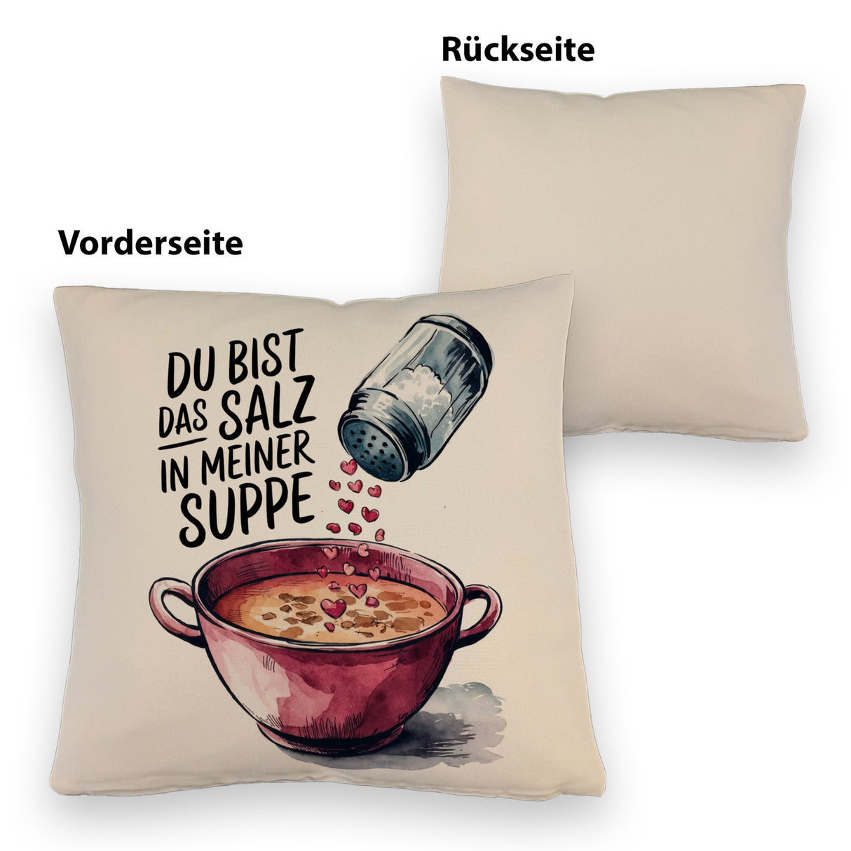 Du bist das Salz Kissen Salzstreuer und Suppe