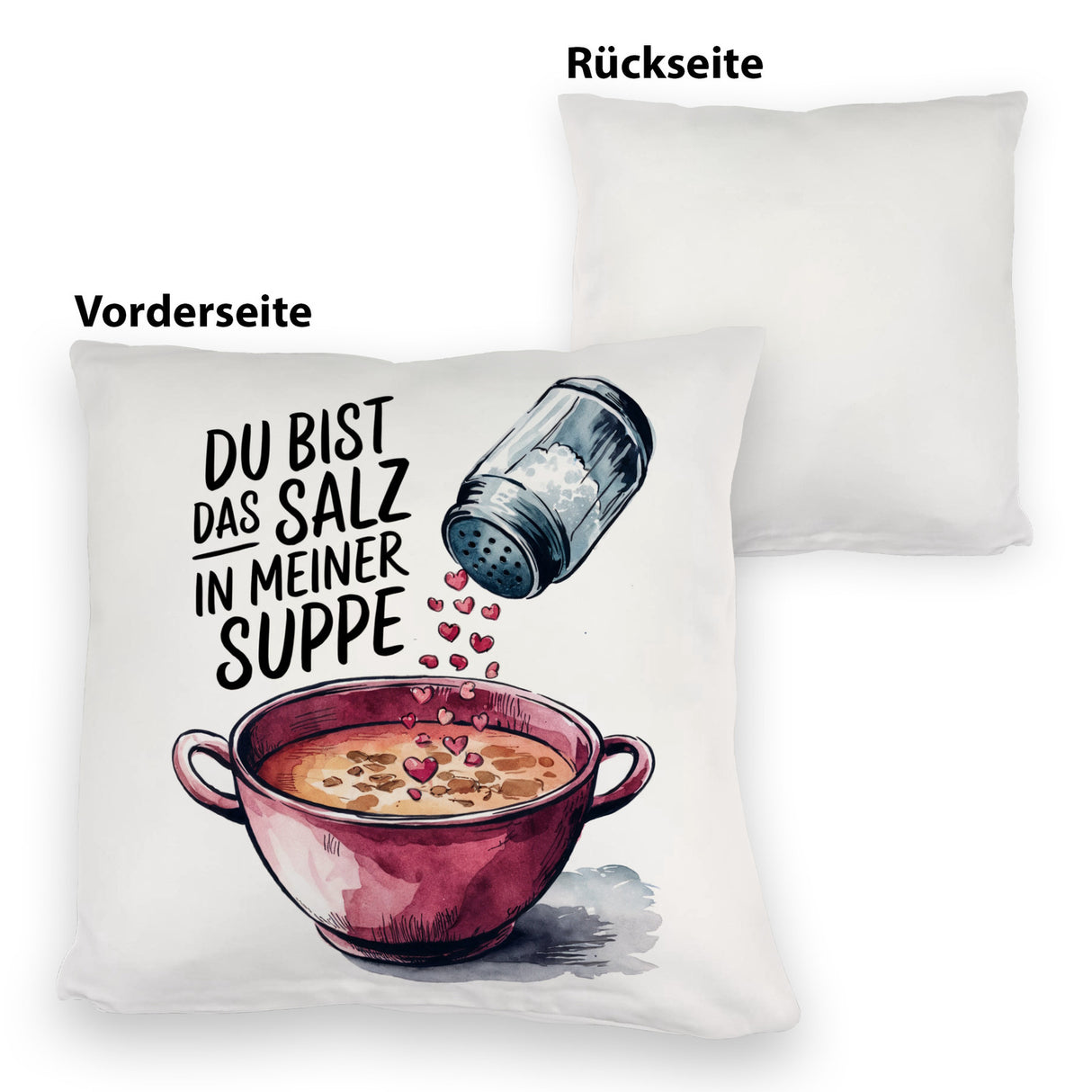 Du bist das Salz Kissen Salzstreuer und Suppe