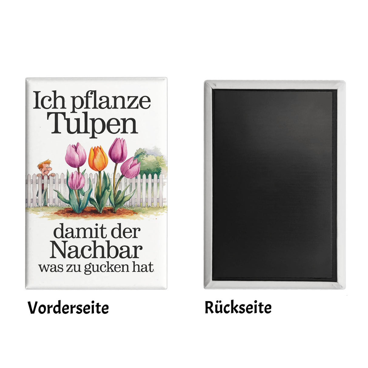 Tulpen für den Nachbarn Souvenir Souvenir Magnet Nachbar am Zaun