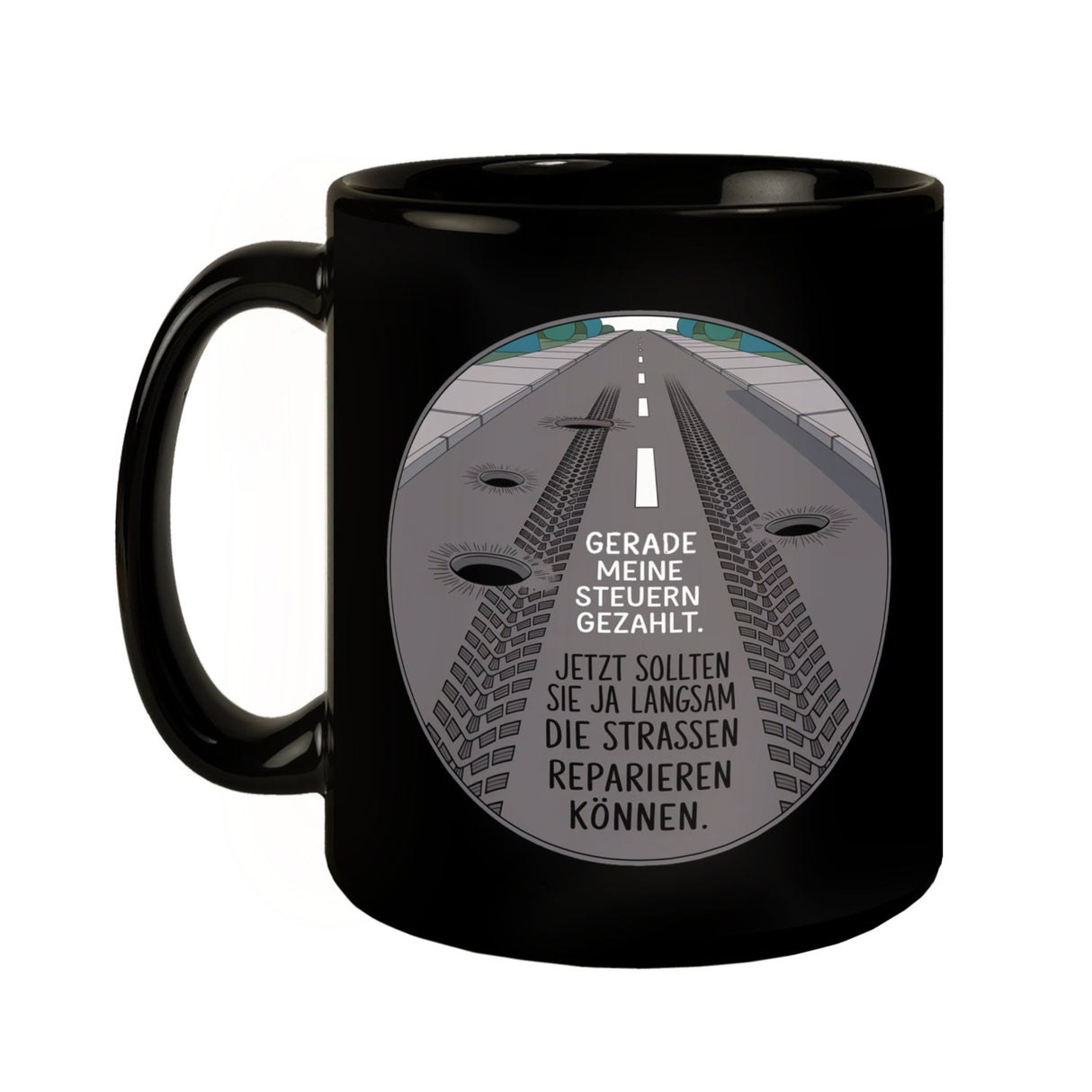 Steuer Politik-Kritik Tasse mit Schlagloch-Straße