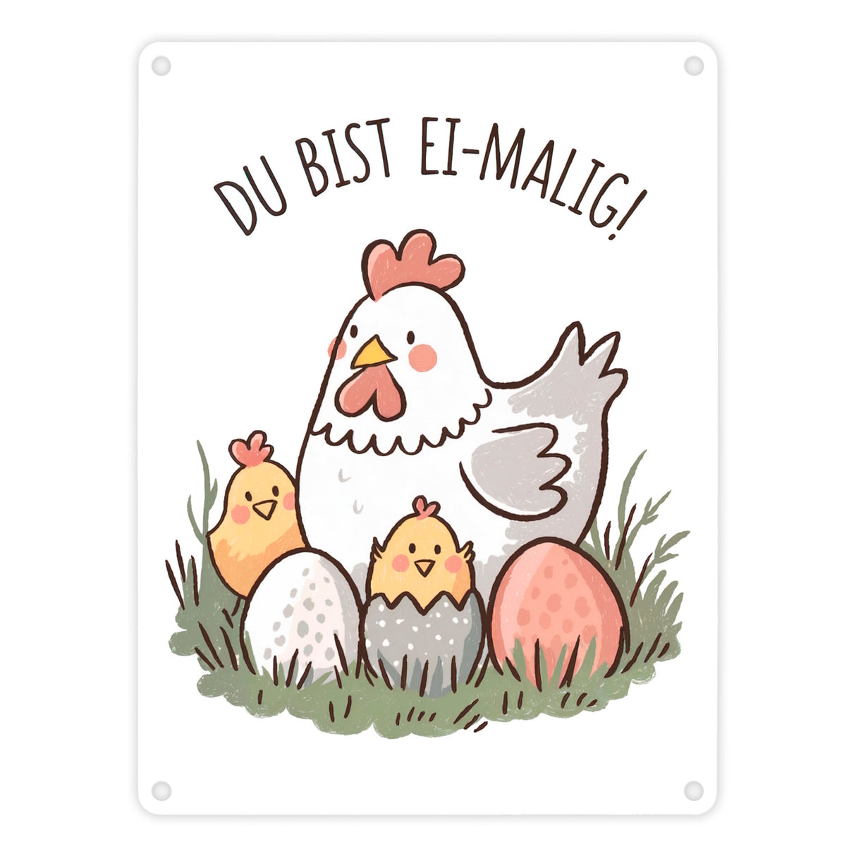Henne mit Küken Du bist Ei-Malig! Metallschild in 15x20 cm