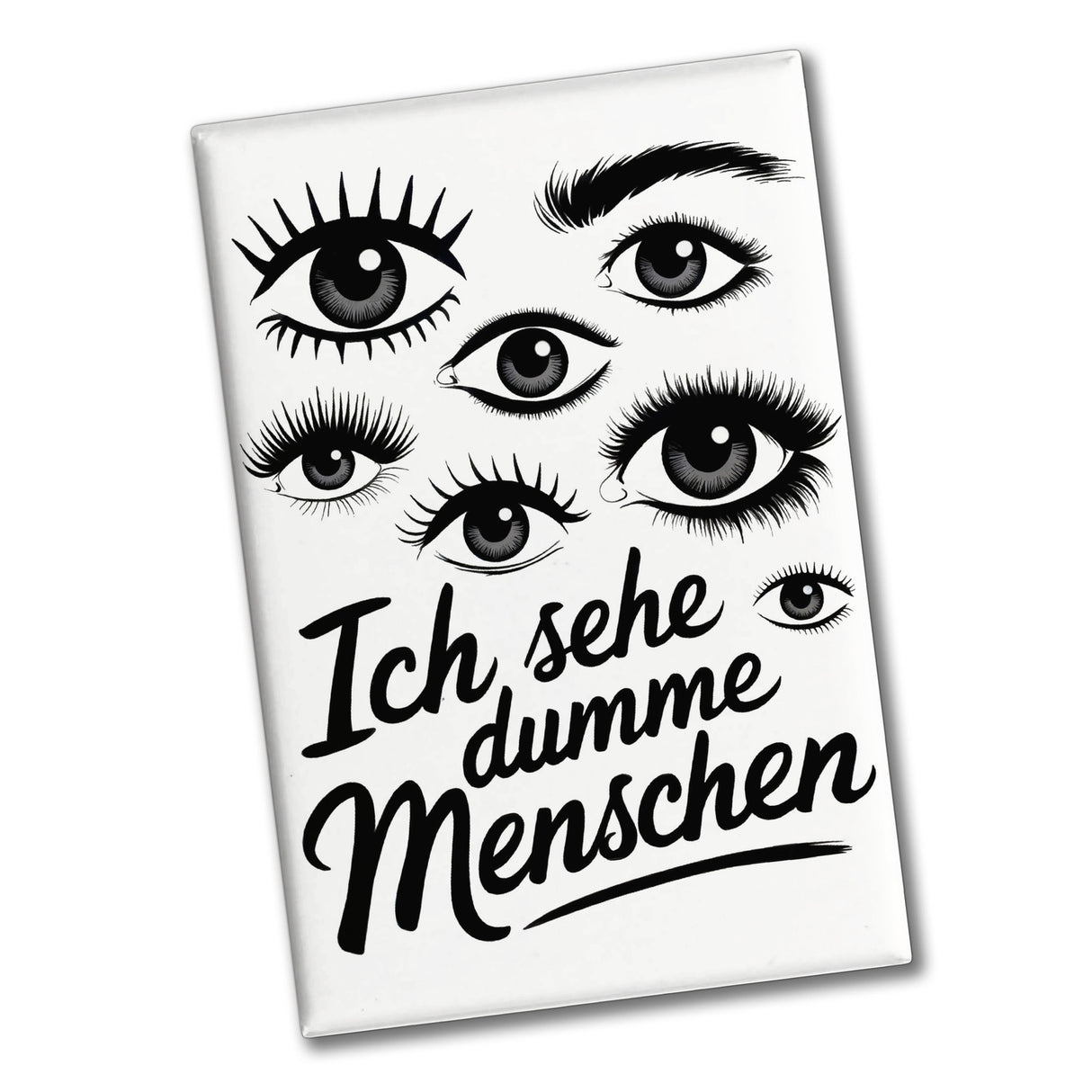 Ich sehe dumme Menschen Souvenir Magnet Augen Design