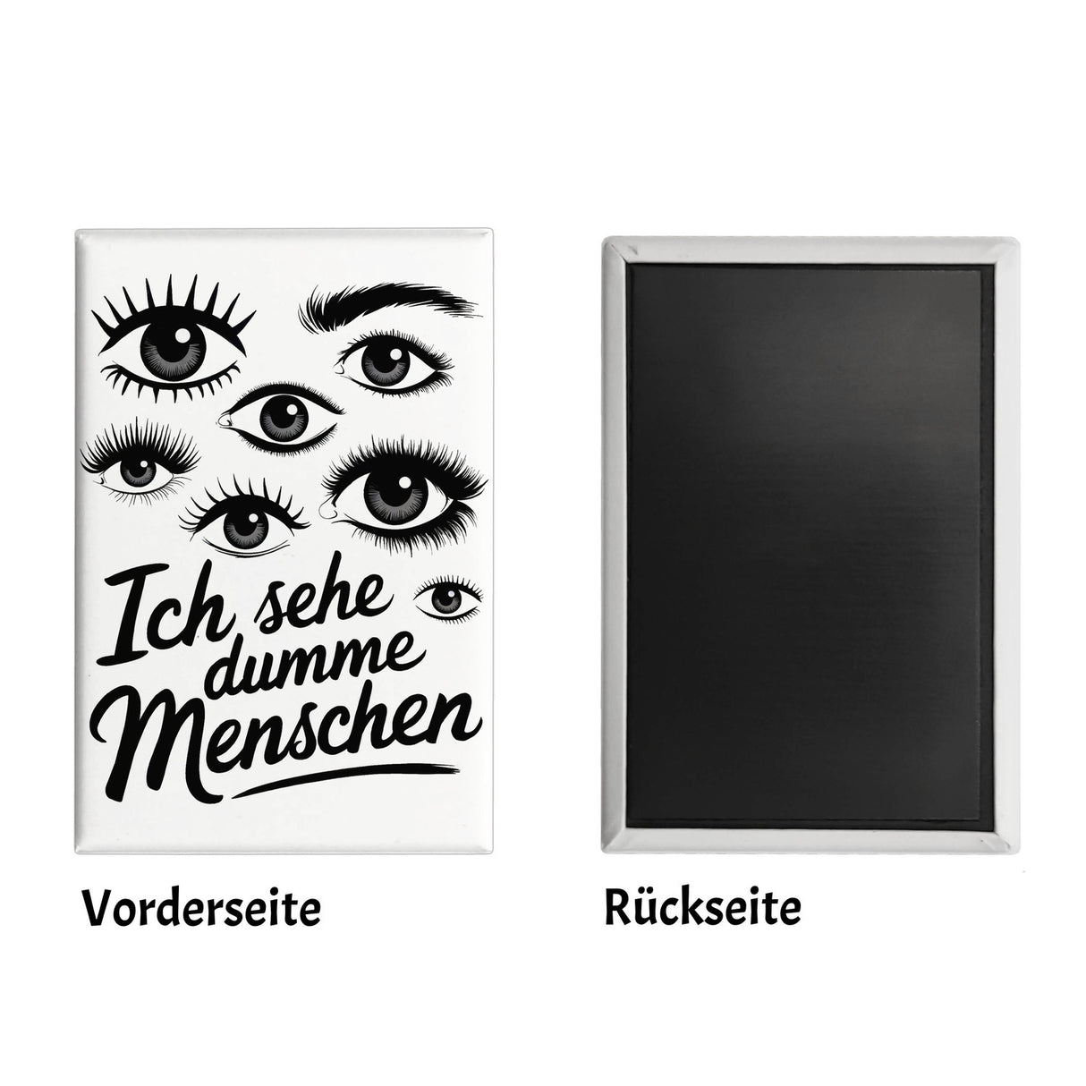 Ich sehe dumme Menschen Souvenir Magnet Augen Design
