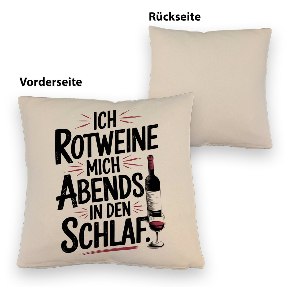 Ich rotweine mich abends in den Schlaf Kissen