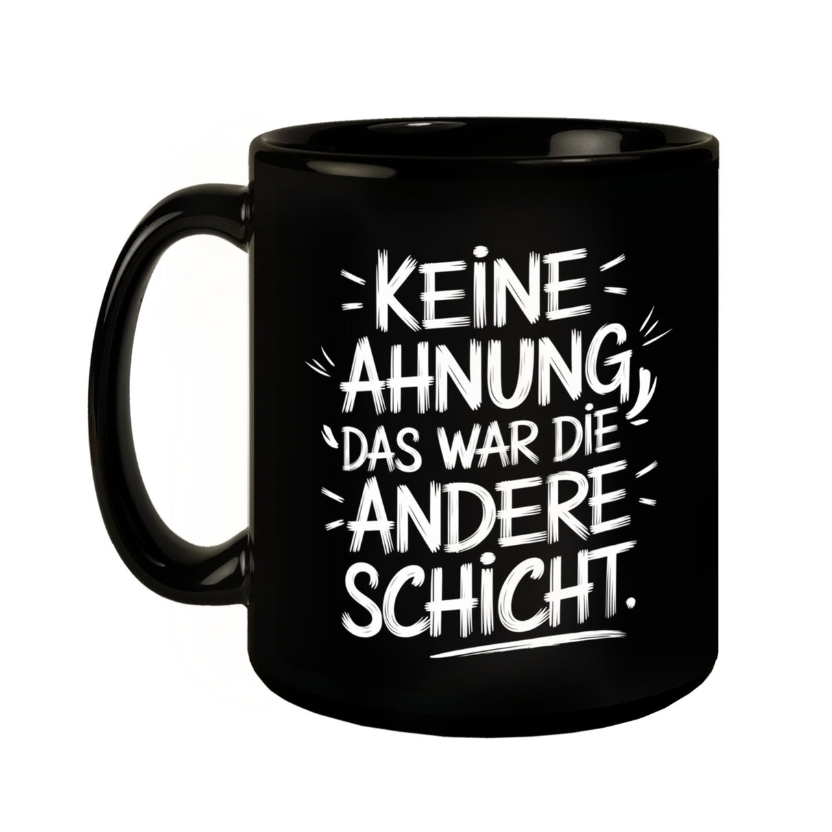 War die andere Schicht Tasse Für Büro und Kollegen