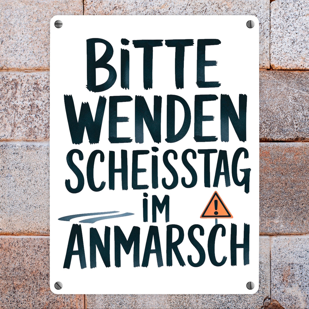 Bitte wenden, Scheisstag im Anmarsch Metallschild in 15x20 cm