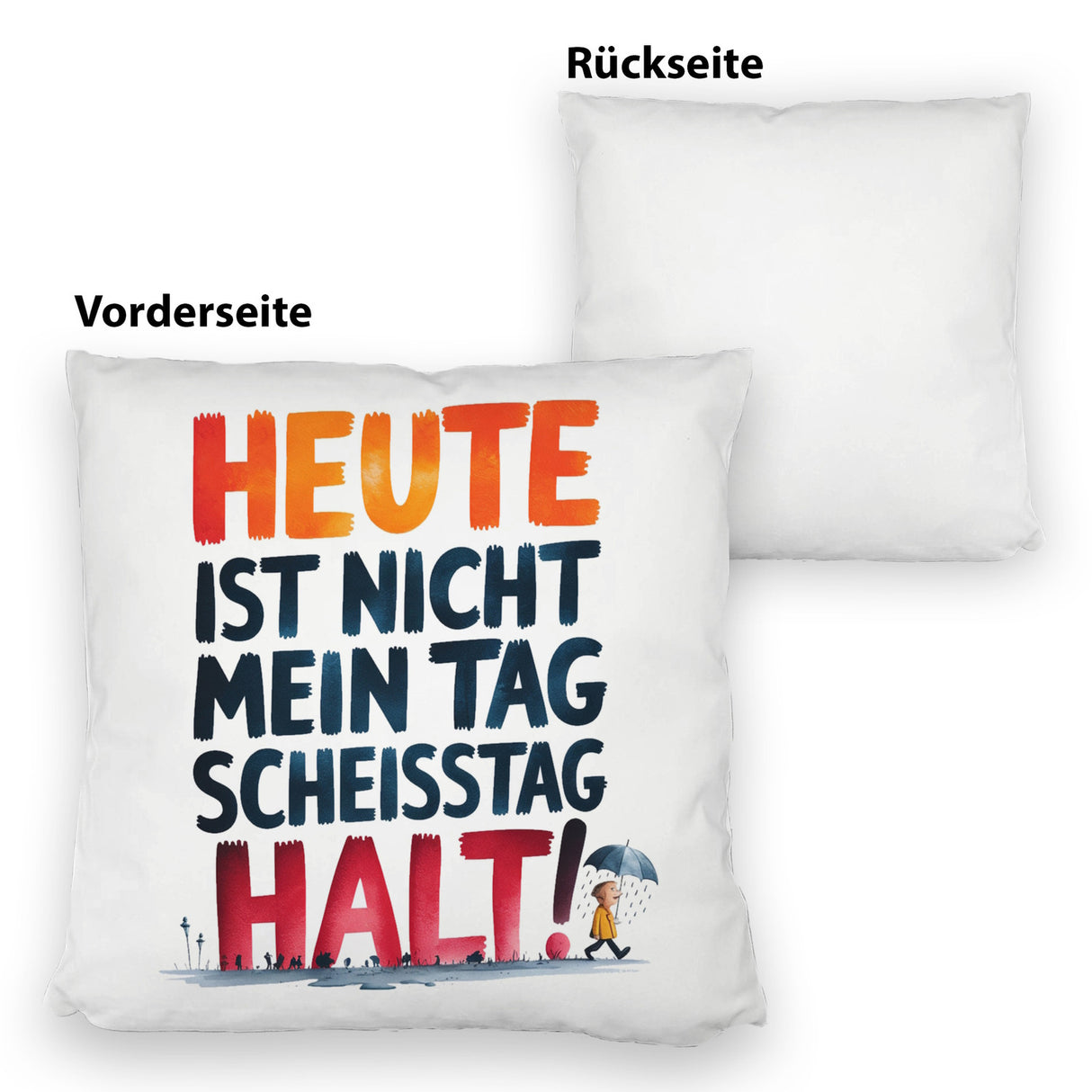 Heute ist nicht mein Tag Kissen Scheisstag