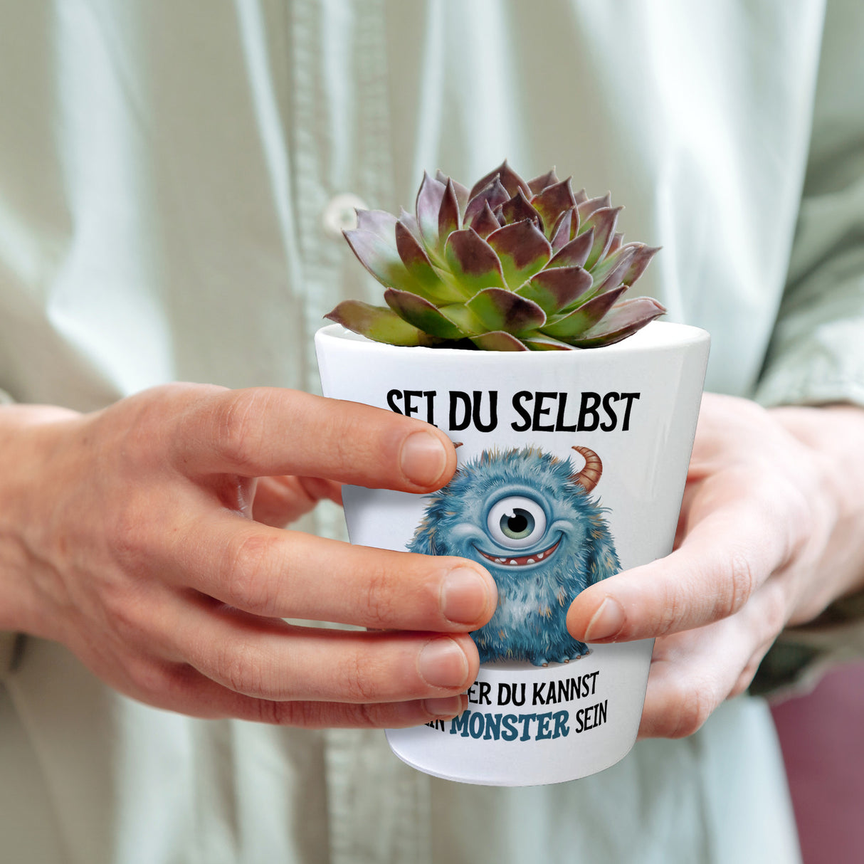 Sei du selbst außer du kannst ein Monster sein Blumentopf
