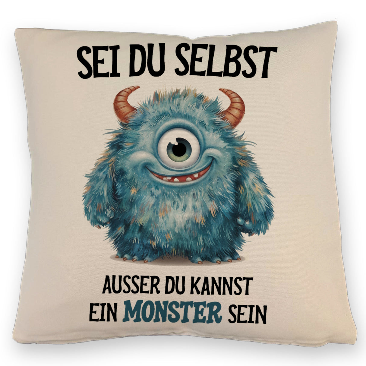 Sei du selbst außer du kannst ein Monster sein Kissen