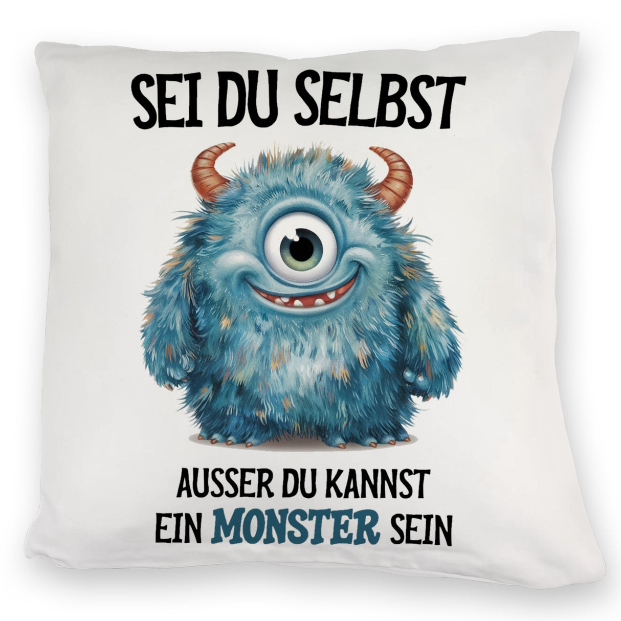 Sei du selbst außer du kannst ein Monster sein Kissen