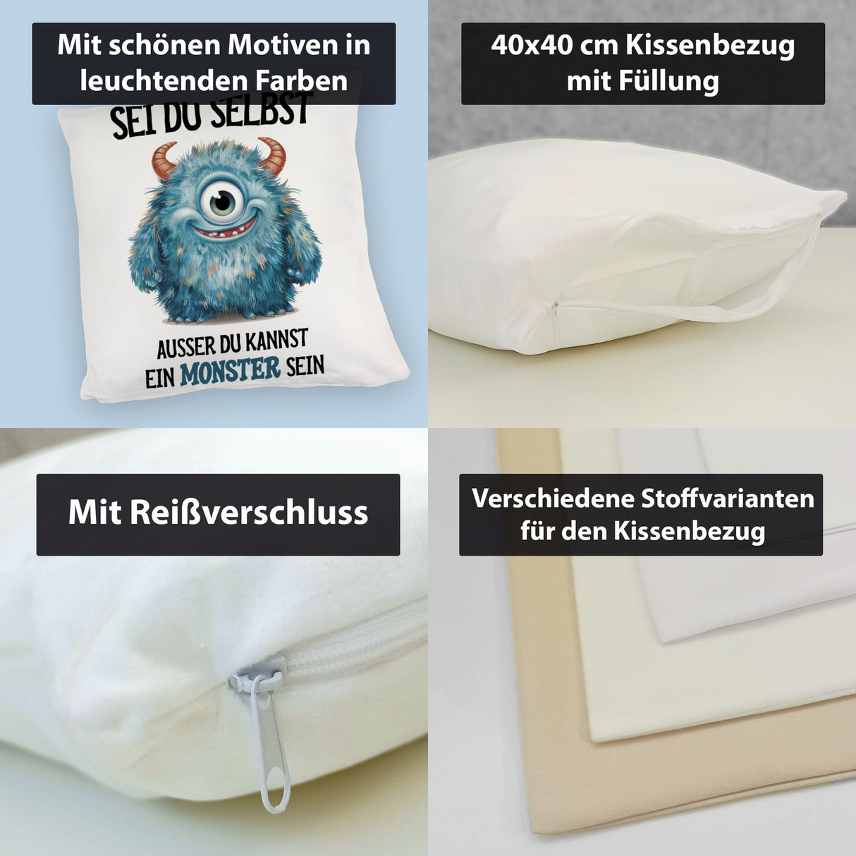 Sei du selbst außer du kannst ein Monster sein Kissen