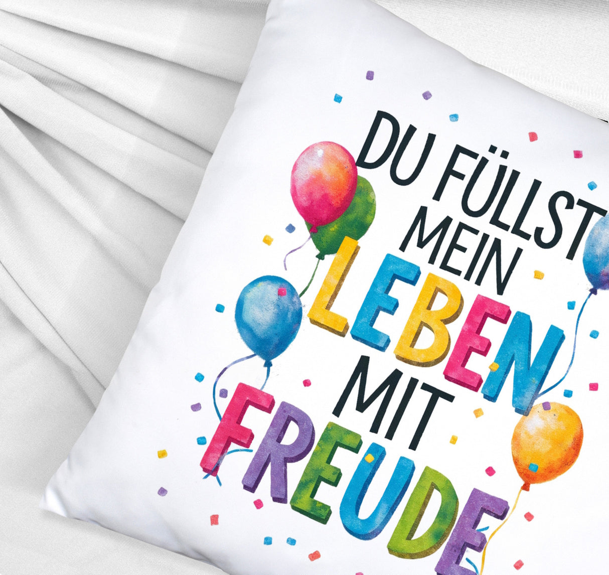 Du füllst mein Leben mit Freude Kissen Fröhliches Geburtstagsgrußdesign