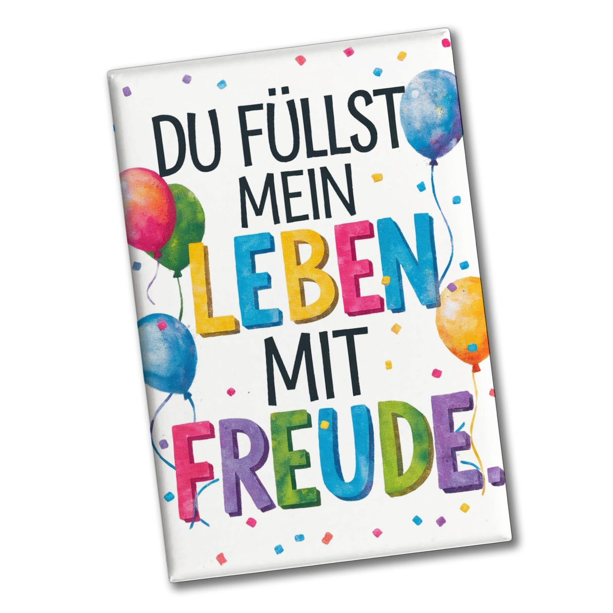 Du füllst mein Leben mit Freude Souvenir Souvenir Magnet Fröhliches Geburtstagsgrußdesign