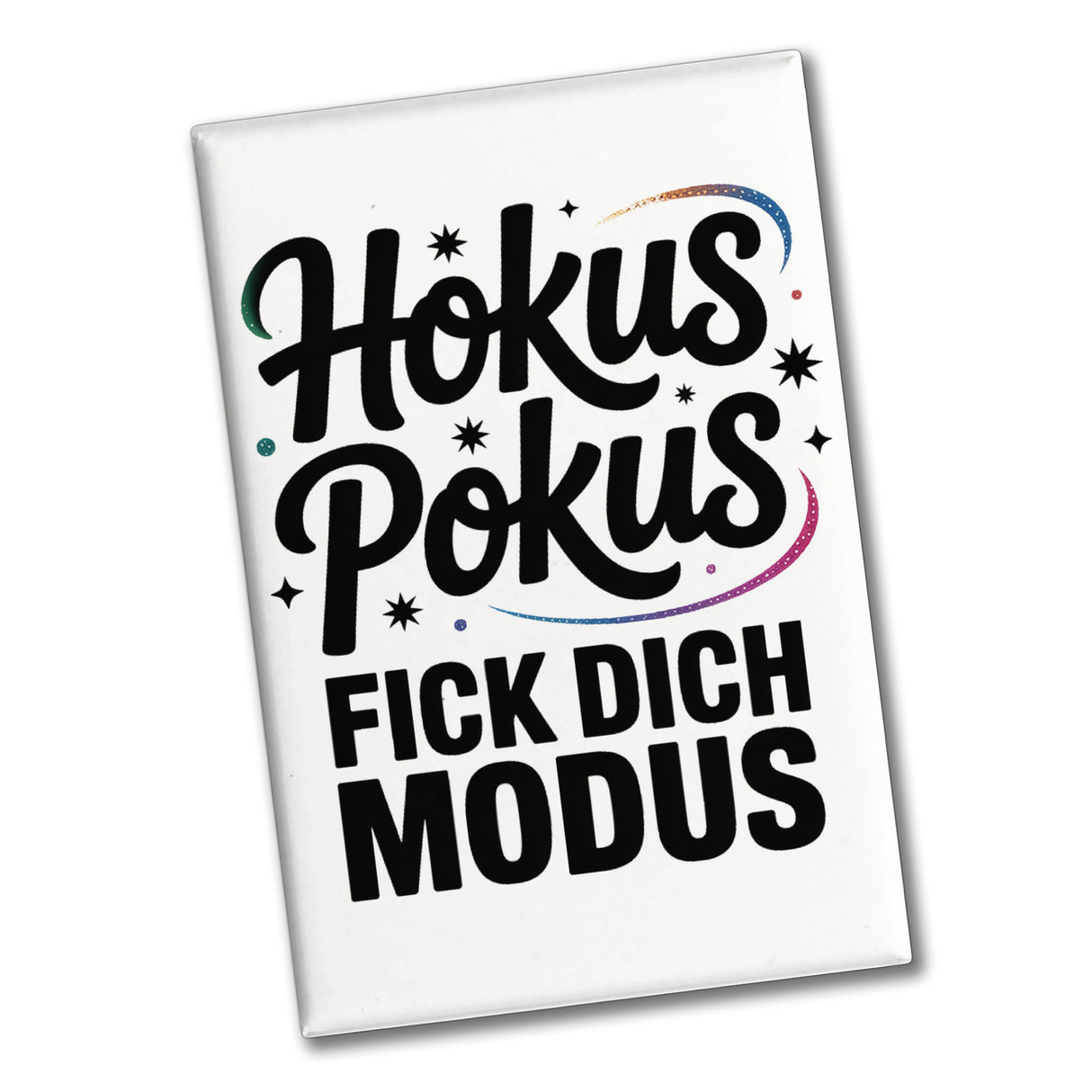 Hokus Pokus Souvenir Magnet mit frechem Spruch