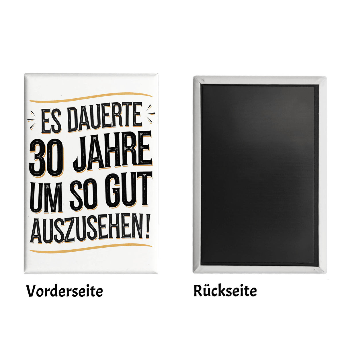 Es dauerte 30 Jahre Retro Souvenir Magnet mit Spruch