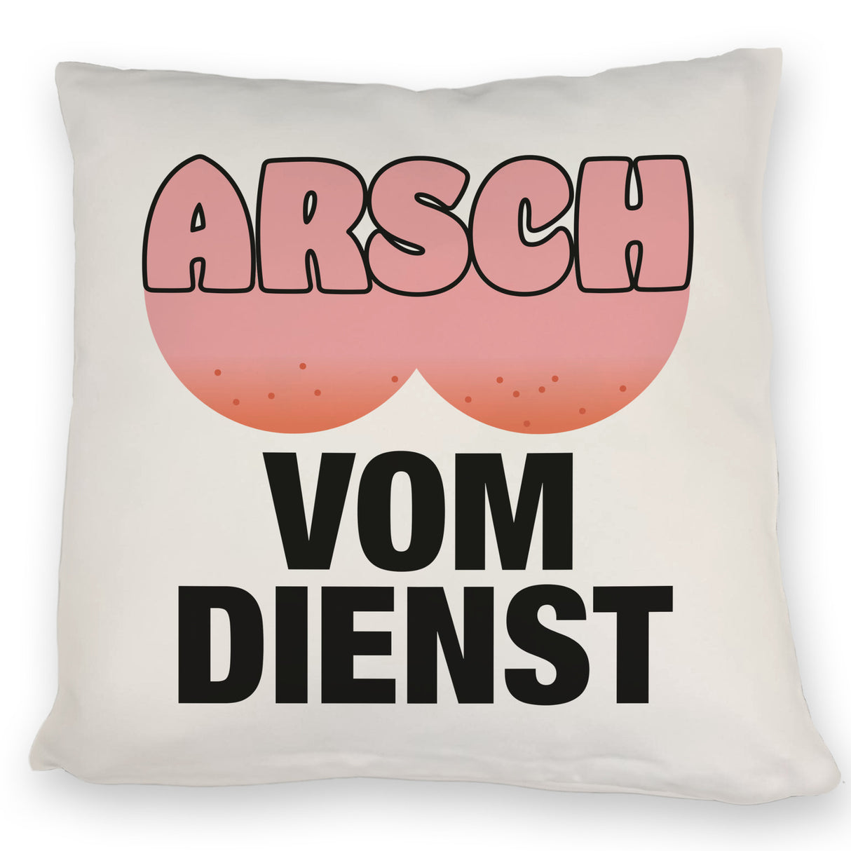 Arsch vom Dienst Kissen