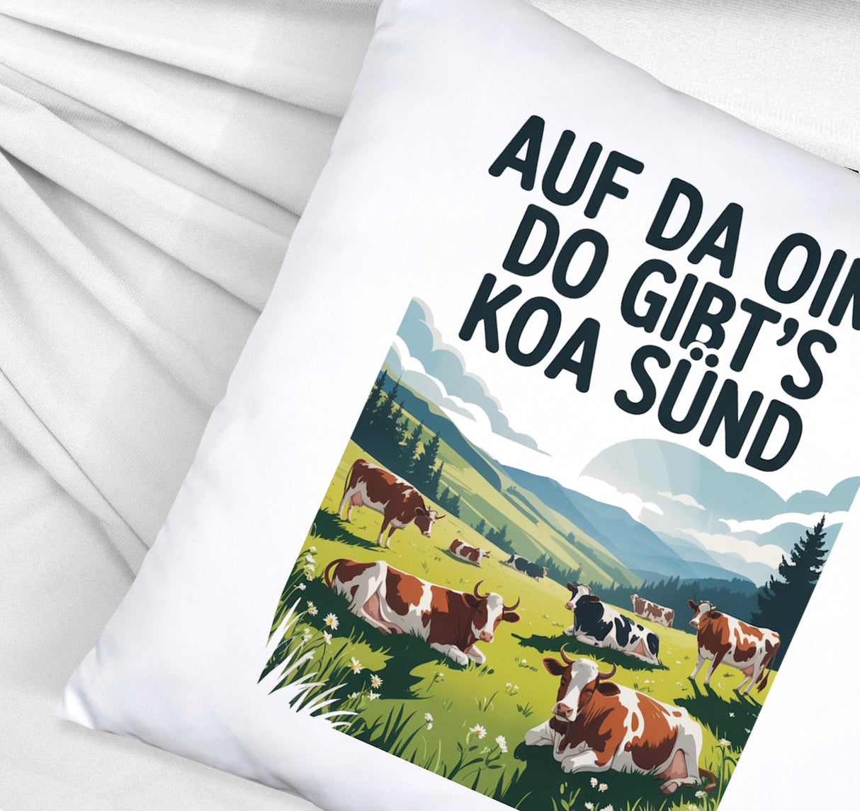 Auf da Oim, do gibt's koa Sünd Kissen Berglandschaft mit Kühen