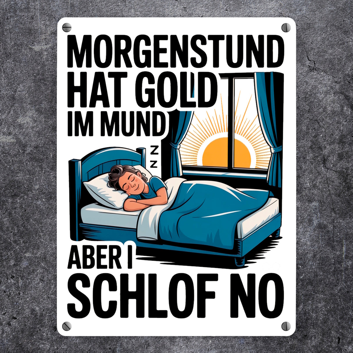 Morgenstund hat Gold im Mund, I schlof no Metallschild in 15x20 cm Schlafende Person