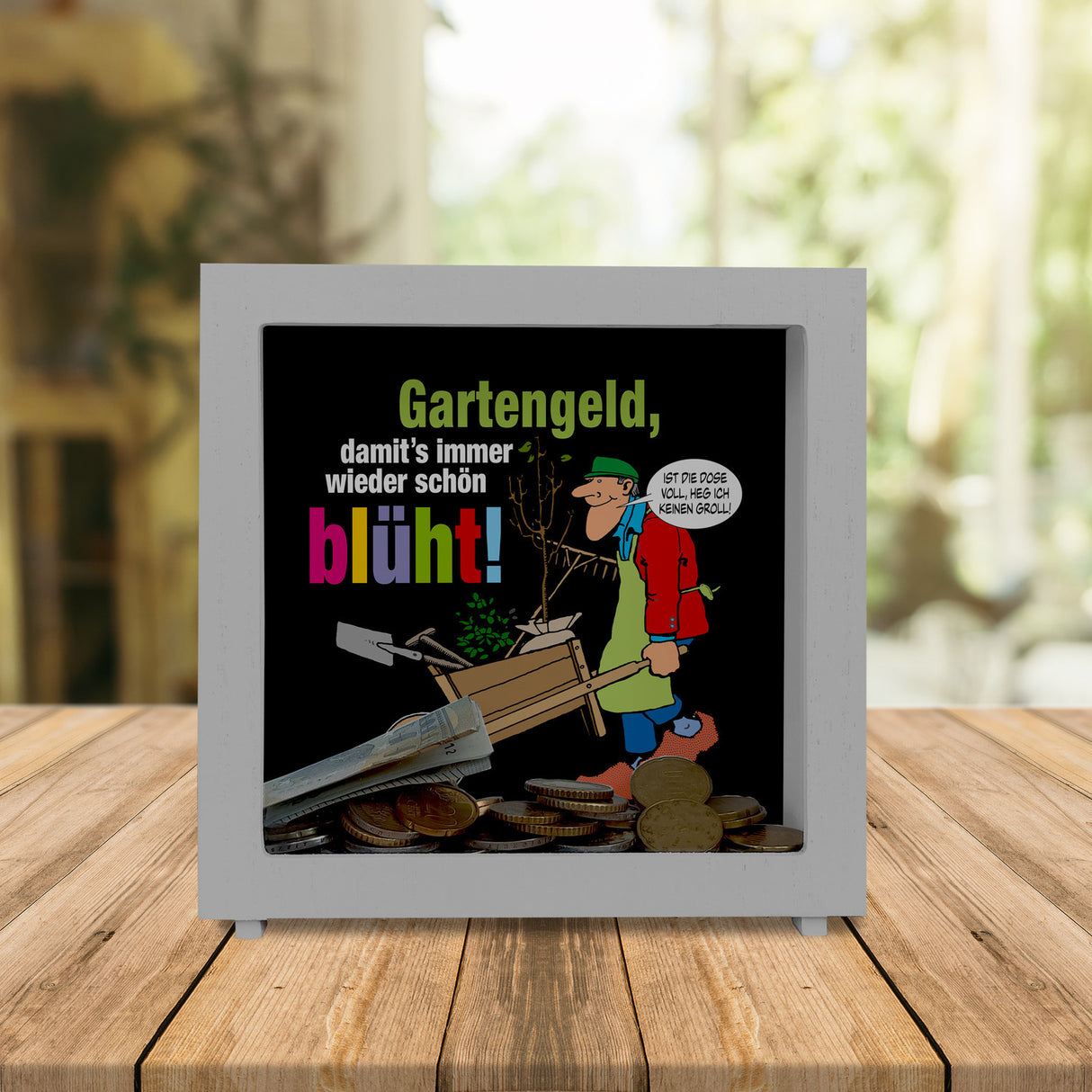 Gartengeld: Blütenpracht ohne Groll Spardose mit Spruch