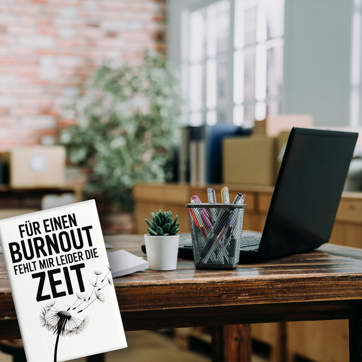 Für einen Burnout fehlt mir Zeit Löwenzahn Souvenir Magnet für Büro