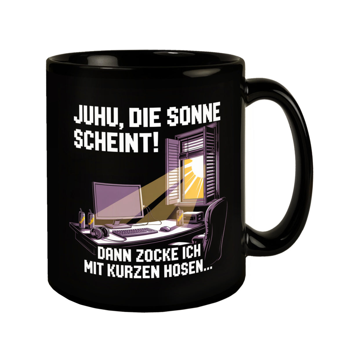 Zocker Tasse - die Sonne scheint! Dann zocke ich mit kurzen Hosen…