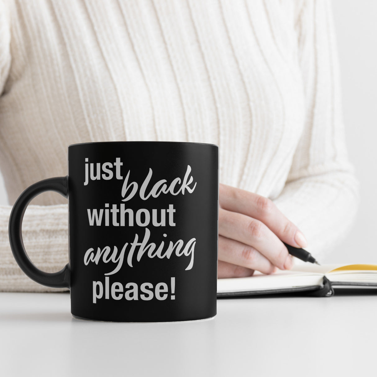 Just black without anything please Tasse