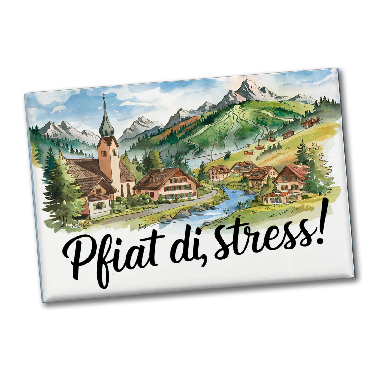Allgäu Dorf Souvenir Souvenir Magnet Pfiat di, Stress!