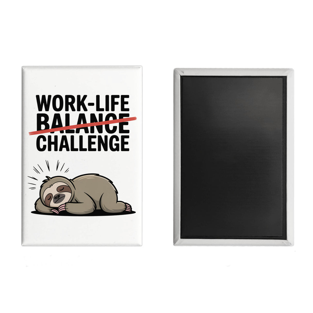 Work-Life Balance/Challenge Souvenir Magnet mit Faultier