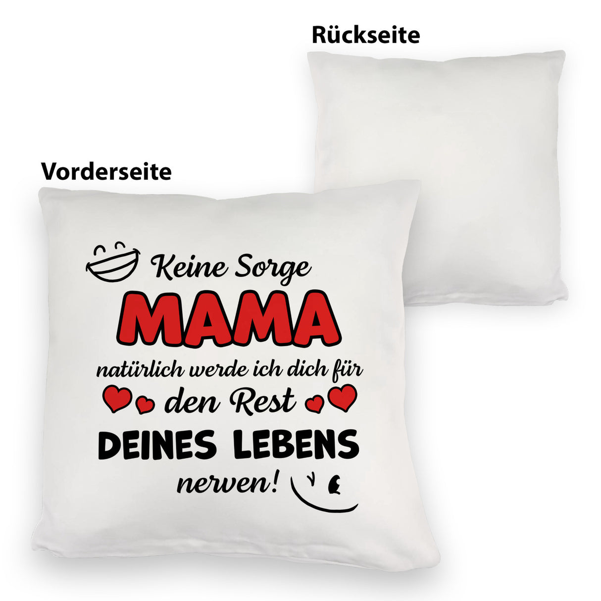 MAMA werde dich für den Rest deines Lebens nerven! Kissen