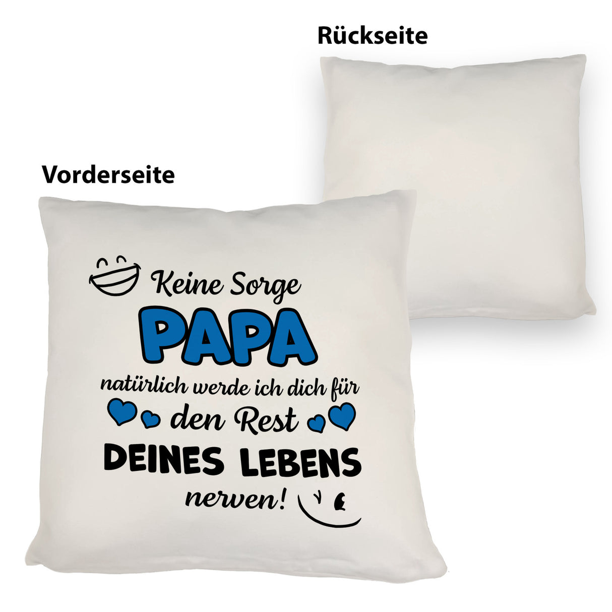 Papa werde dich für den Rest deines Lebens nerven! Kissen