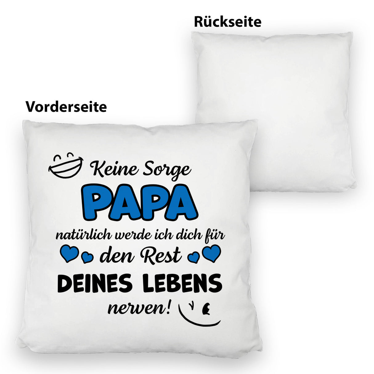 Papa werde dich für den Rest deines Lebens nerven! Kissen