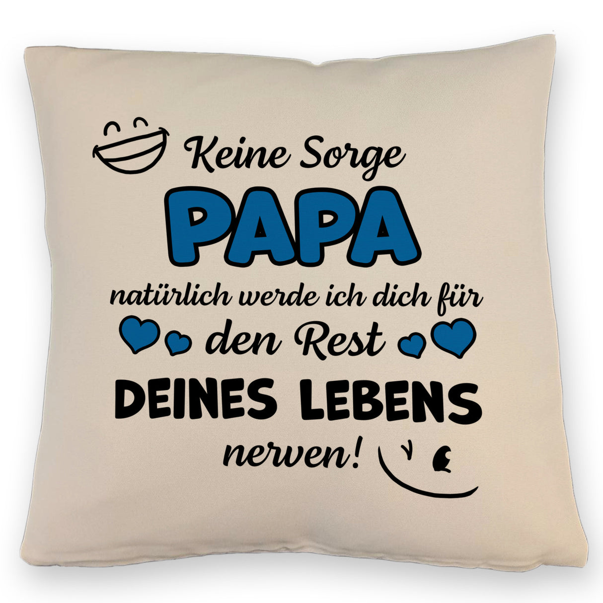 Papa werde dich für den Rest deines Lebens nerven! Kissen