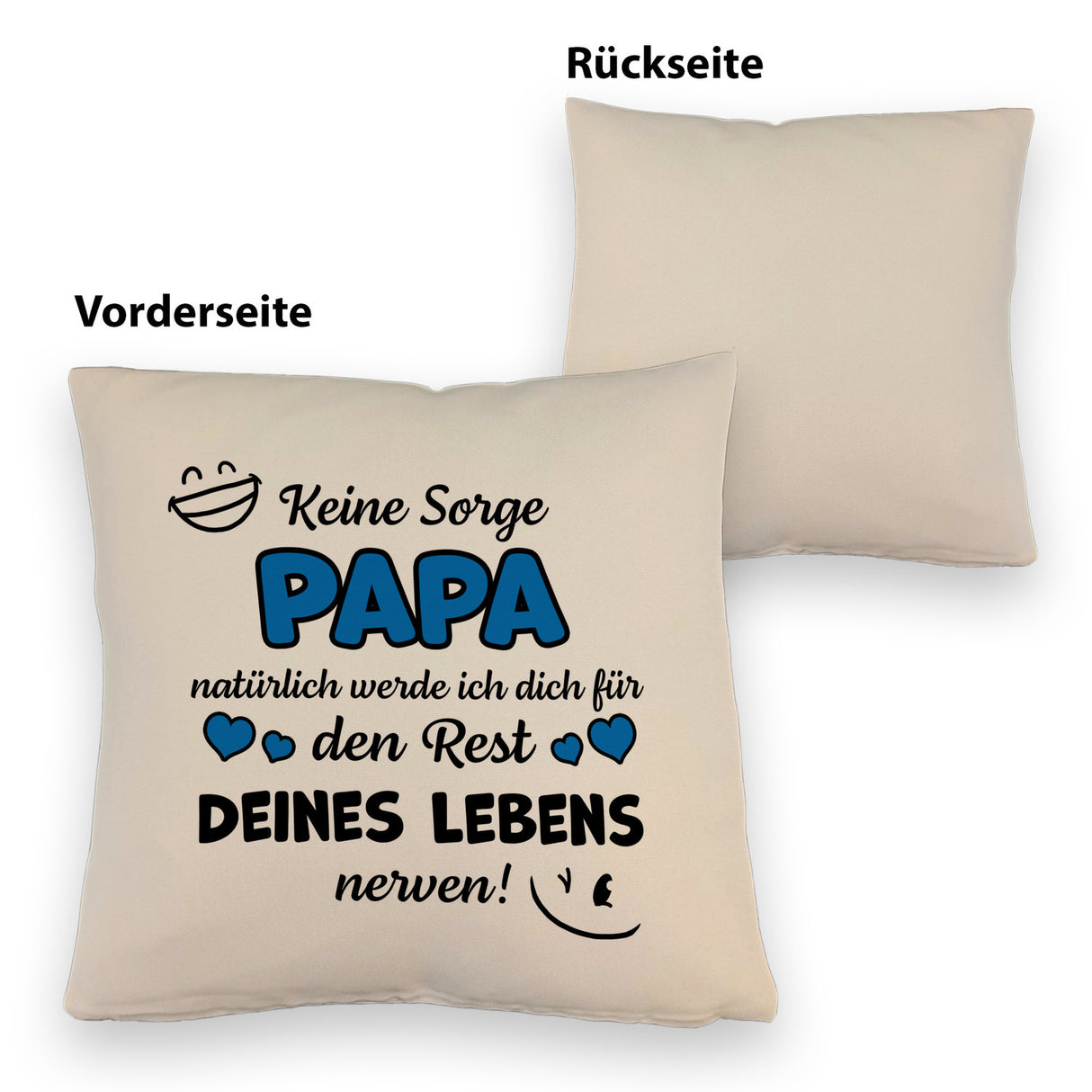 Papa werde dich für den Rest deines Lebens nerven! Kissen