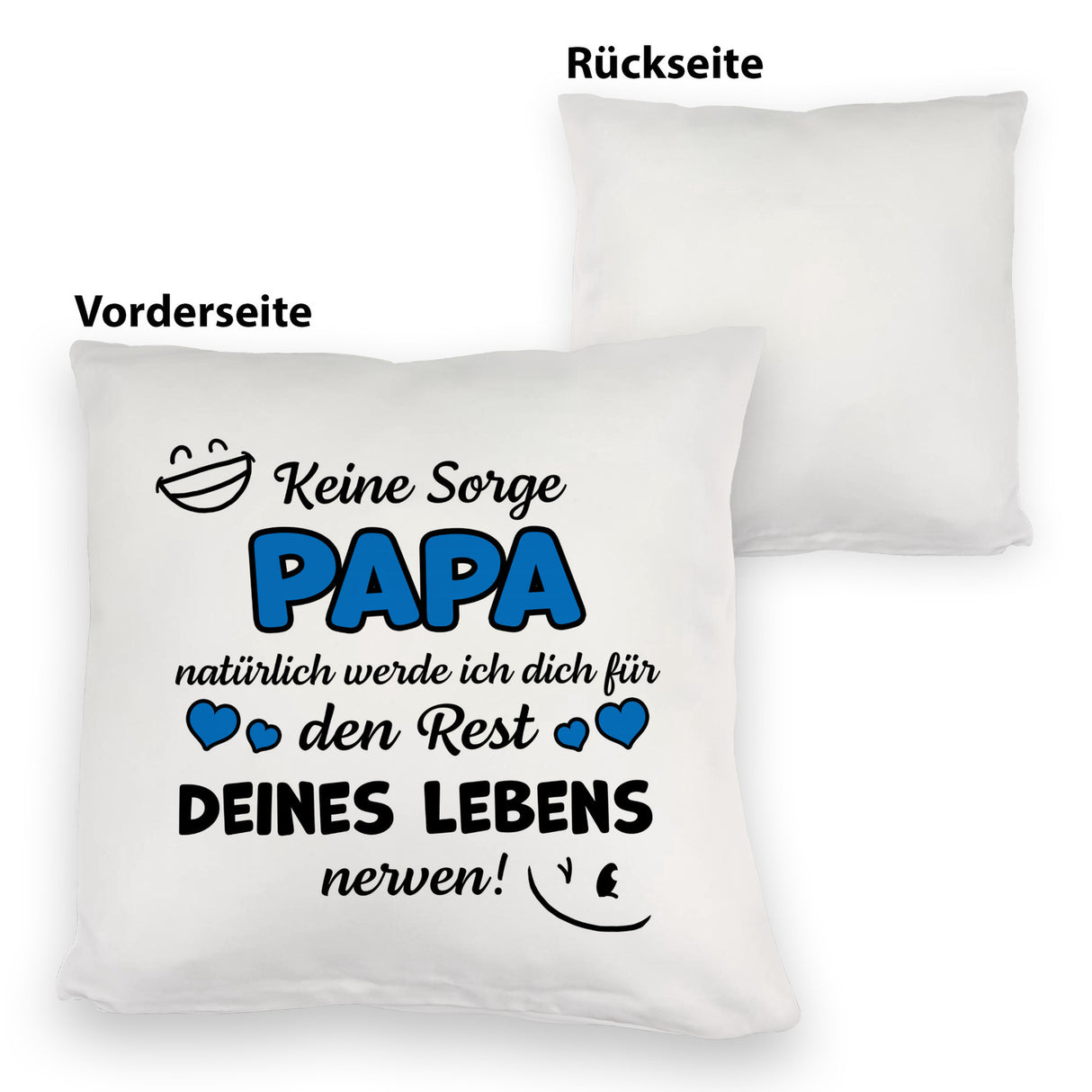 Papa werde dich für den Rest deines Lebens nerven! Kissen